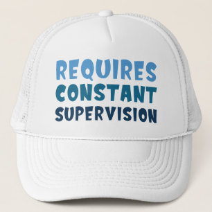 Casquette Nécessite une surveillance constante