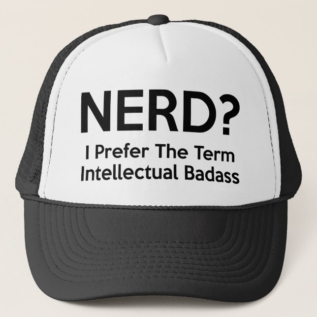 Casquette NERD ? Je préfère le terme Badass intellectuel. Ca (Devant)
