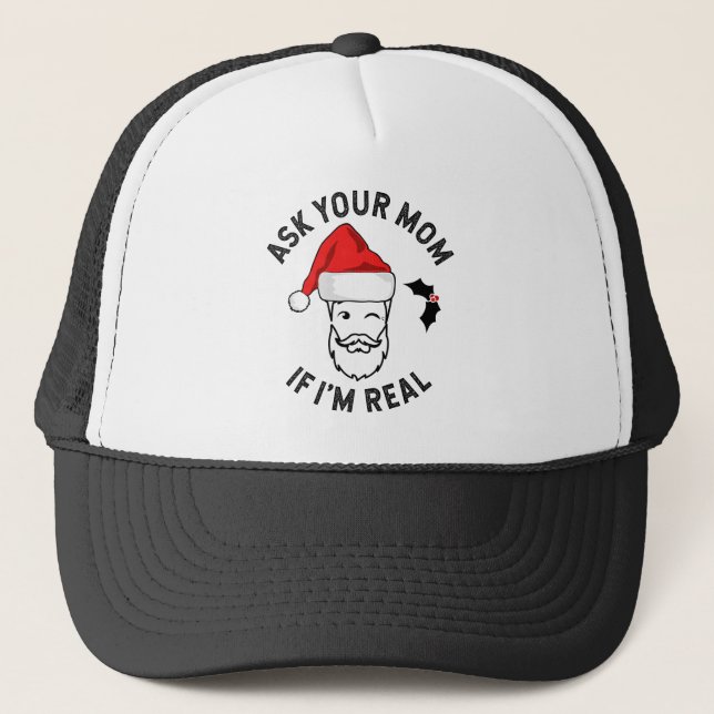 Casquette Noël drôle Demandez à votre maman si je suis vraim (Devant)