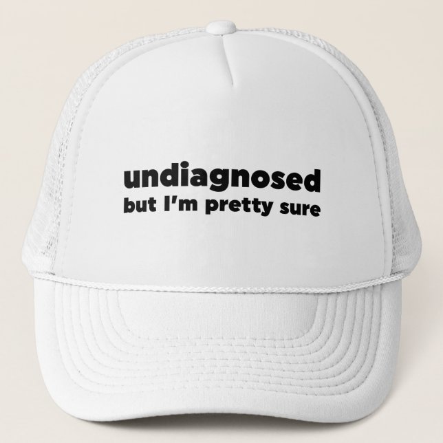 Casquette Non diagnostiqué Mais je suis sûr (Devant)