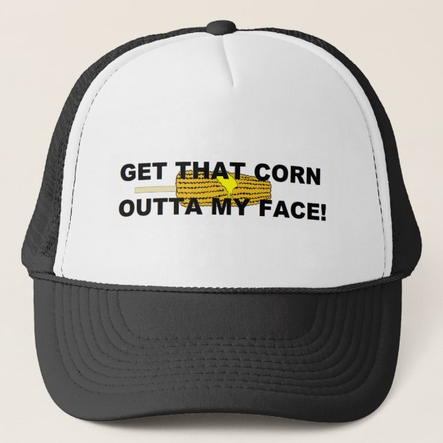 Casquette Obtenez ce maïs hors de mon visage (Devant)