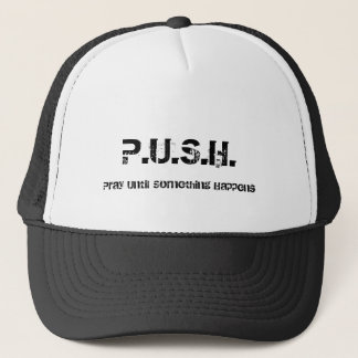 Casquette P.U.S.H., prient jusqu'à ce que quelque chose se