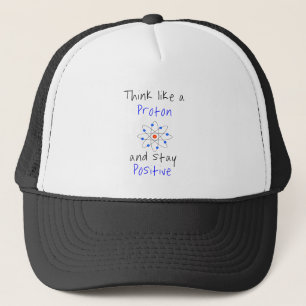 Casquette Pensez à un proton et restez positif