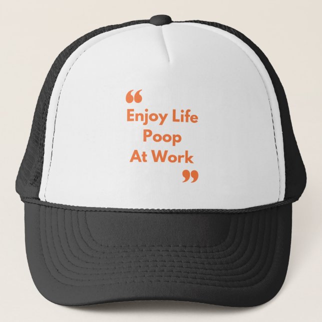 Casquette Profitez de Life Poop au travail (Devant)
