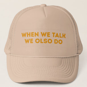 Casquette quand nous parlons, nous le faisons aussi