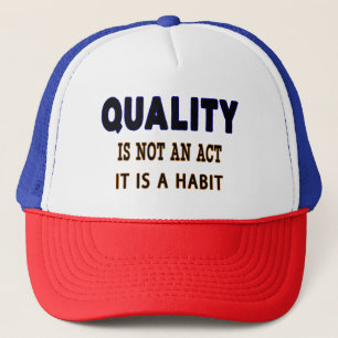 Casquette Quotes De Qualité, La Qualité N'Est Pas Un Acte C'