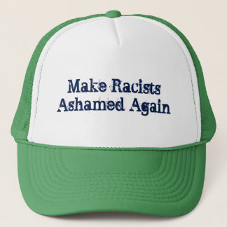 Casquette Rendez les racistes honteux encore