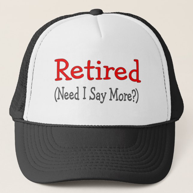Casquette Retiré, le besoin je dis plus ? Cadeaux drôles (Devant)
