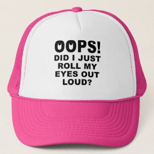 Casquette Rouler mes yeux vers l'extérieur Loud Funny Button