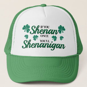 Casquette Si vous passez une fois vous allez shenanigan