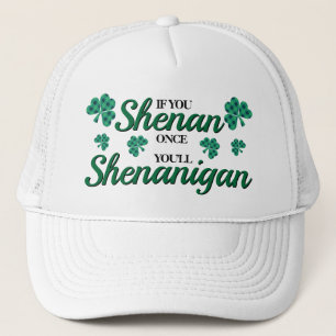 Casquette Si vous passez une fois vous allez shenanigan