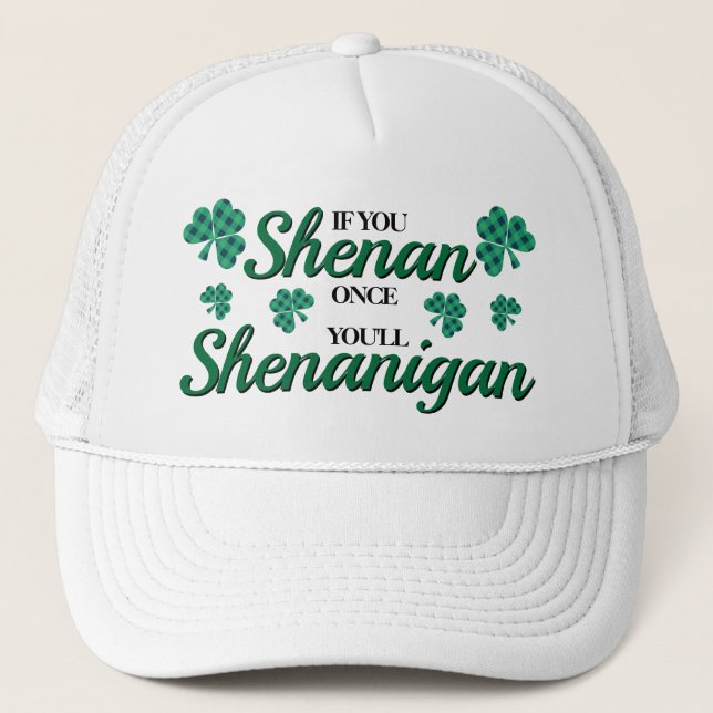 Casquette Si vous passez une fois vous allez shenanigan (Devant)