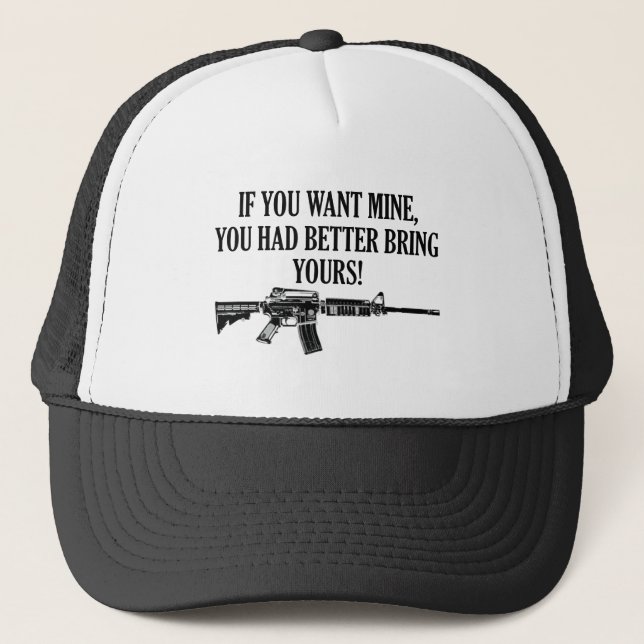 Casquette Si vous voulez le mien, vous apportez mieux le (Devant)
