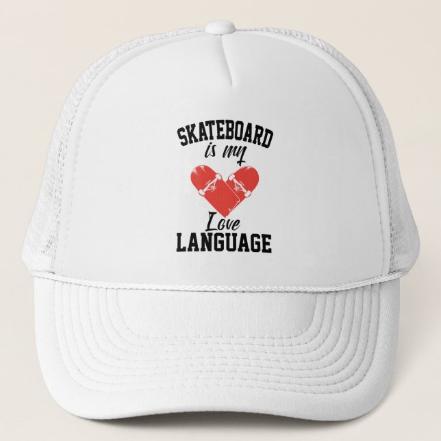 Casquette Skateboard is My Love Language - Funny Skateboard (Devant)