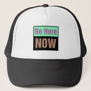 Casquette Soyez ici maintenant