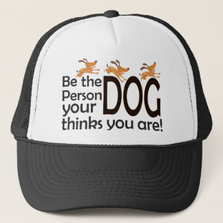 Casquette Soyez la personne que votre chien pense que vous