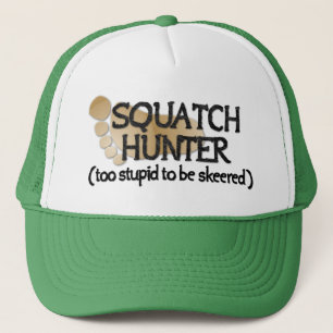 Casquette Squatch Hunter : Trop stupide pour être dégoûté