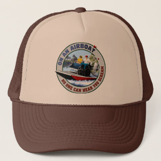 Casquette Sur un Airboat personne peut vous entendre crier