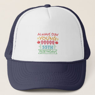 Casquette Toujours rester jeune heureux 55e anniversaire de