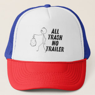 Casquette Toutes Les Déchets Pas De Remorque Le Sortez !