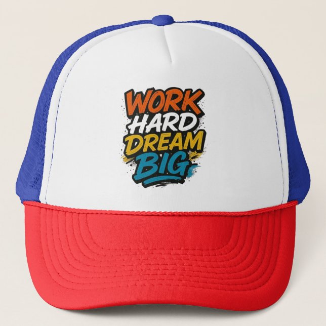 Casquette Travail Dream dur Big Motivational Trucker Casquet (Devant)
