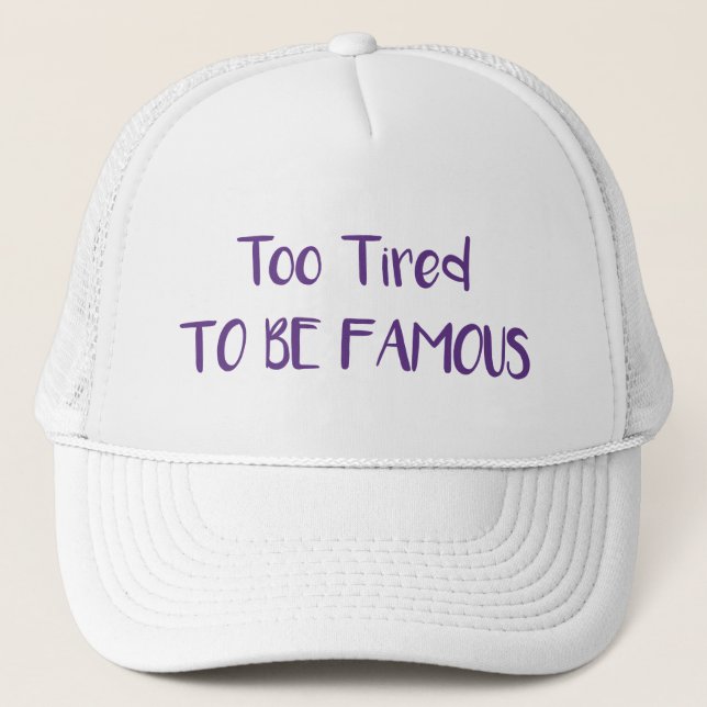 Casquette Trop Fatigué Pour Être Célèbre (Devant)