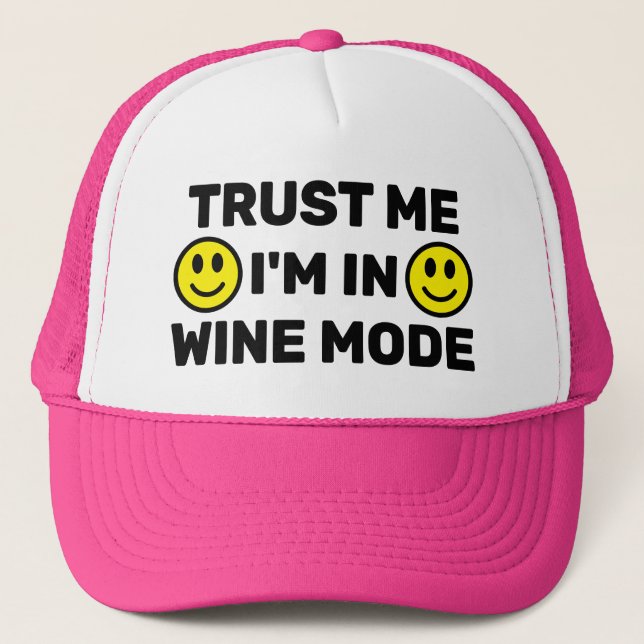 Casquette Trust Me - I'm In Wine Mode™ Trucker Hat (Devant)