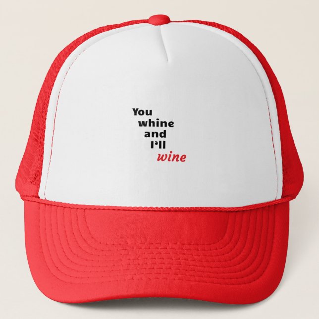 Casquette Tu Whines et je Vins (Devant)
