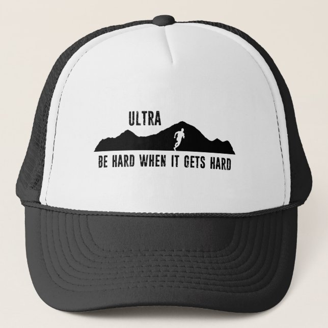 Casquette Ultra Running, Soyez Dur Quand Il Devient Dur (Devant)