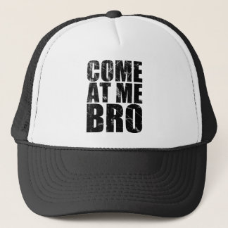 Casquette Venez à moi Bro