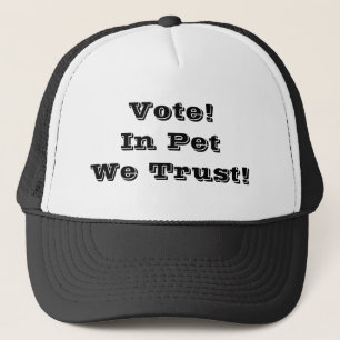 Casquette Votez Pet Nous faisons confiance à