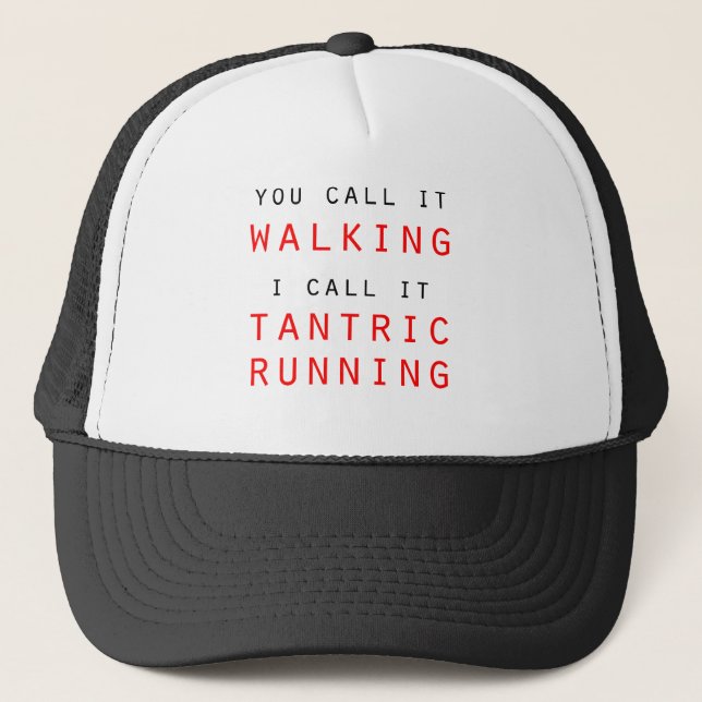 Casquette Vous L'Appelez Marcher, Je L'Appelle Tir Tantrique (Devant)