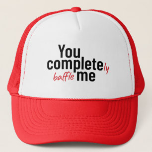 Casquette Vous m'avez complètement déconcerté, slogan de pla