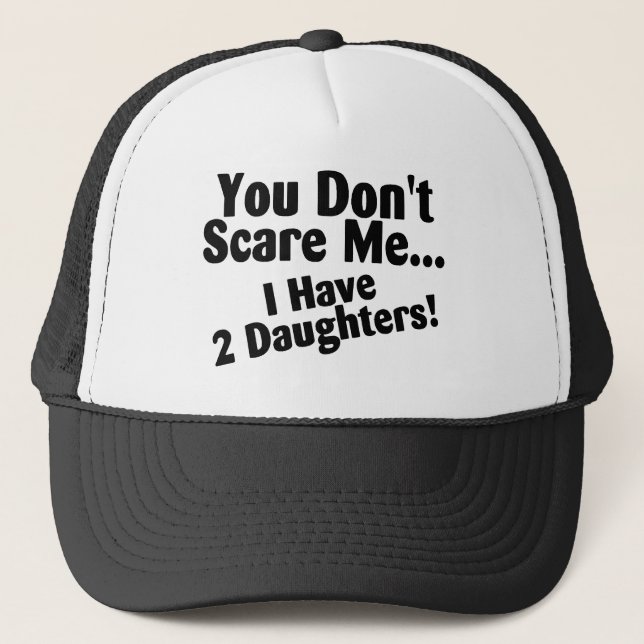 Casquette Vous ne m'effrayez pas que j'ai des filles (Devant)