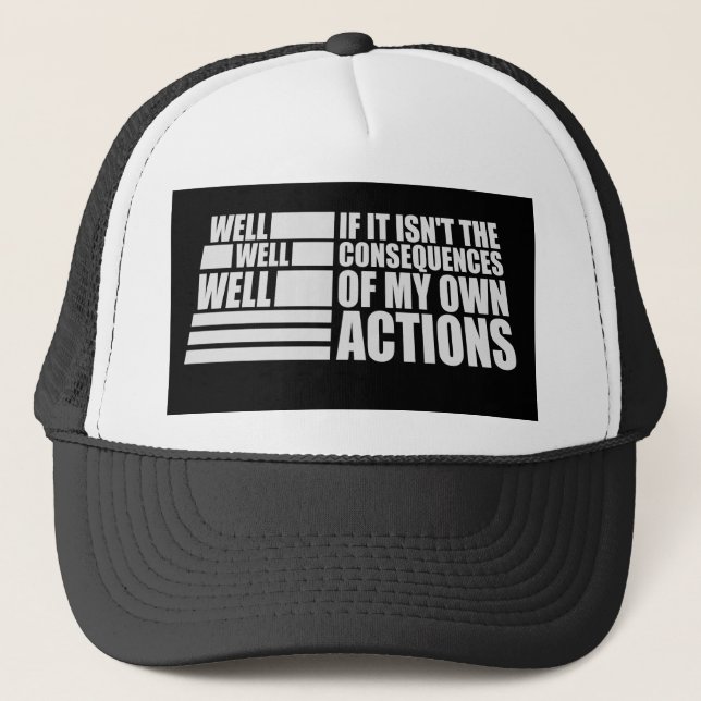 Casquette Well Well Well If It Isn't The Consequences Of My (Devant)