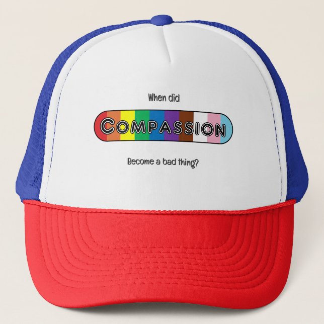 Casquette When did compassion become a bad thing? (Devant)