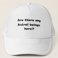 Y a-t-il des êtres Astral ici ?-casquette