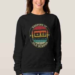 Cassette Tape Music Retro 80s 90s Keeping It Old S Sweatshirt