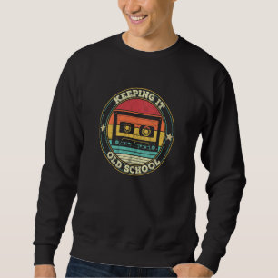 Cassette Tape Music Retro 80s 90s Keeping It Old S Sweatshirt