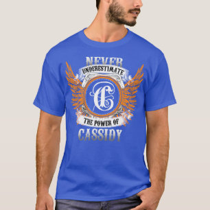 Cassidy Name Shirt Never Underestimate The Power O