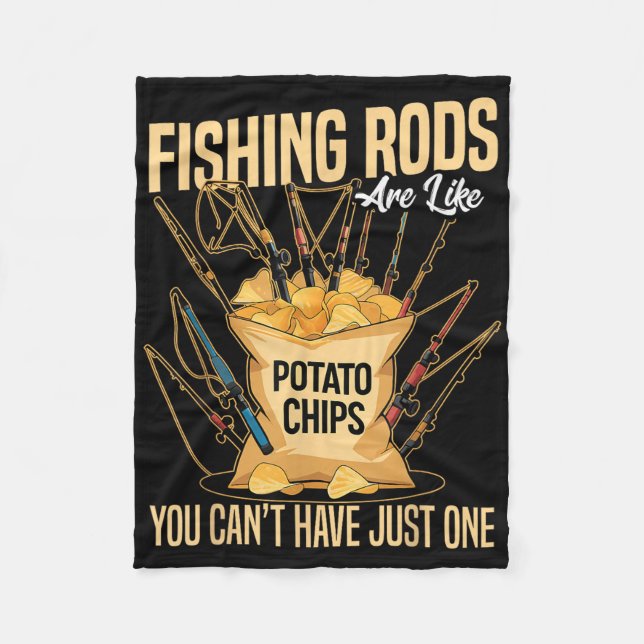 Cast And Catch Fishing Rods Are Like Potato Chips  Fleece Blanket (Front)