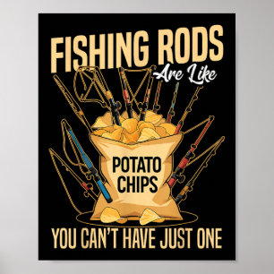 Cast And Catch Fishing Rods Are Like Potato Chips  Poster