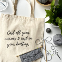 "Cast Off Your Worries" Tote Bag for Knitters