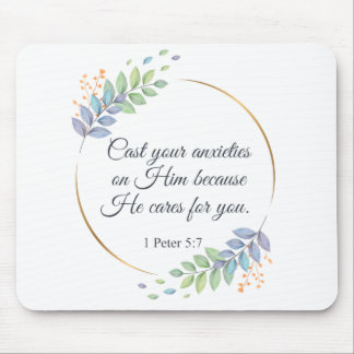 Cast Your Anxieties on Him 1 Peter 5:7 Mouse Pad