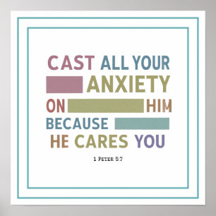 Cast Your Anxiety On Him Because He Cares For You Poster