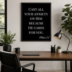 Cast Your Anxiety on Him Black and White Scripture Poster