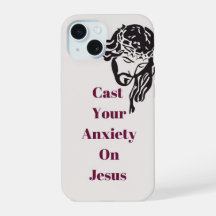 "Cast your anxiety on Jesus" IPhone 15 phone case 