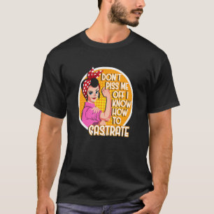 Castrate Feminist Girl Feminism Vet Tech Dog Owner T-Shirt