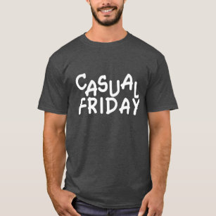 CASUAL FRIDAY T-Shirt