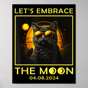 Cat 2024 Total Solar Eclipse Embrace Moon Funny Ca Poster